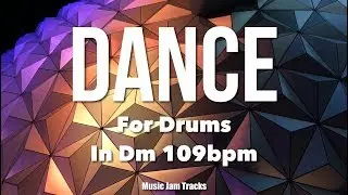 DANCE JAM For【Drums】D Minor 109bpm BackingTrack