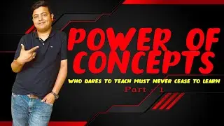 POWER OF CONCEPT |HOW TO STUDY PRACTICAL PAPER | KNOW ABOUT CONCEPT BEHIND FORMULAE | MUST WATCH |