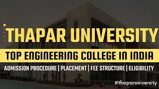 Thapar University Admission 2021 | Admission procedure | eligibility | Fees | Seat intake | Cutoff