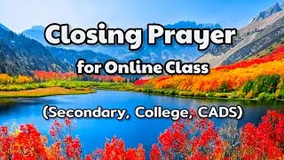 CLOSING PRAYER For Online Class (Secondary, College, CADS)