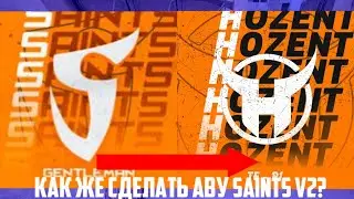КАК ЖЕ ВСЕ ТАКИ СДЕЛАТЬ АВУ SAINTS V2? | САИНТС АВА