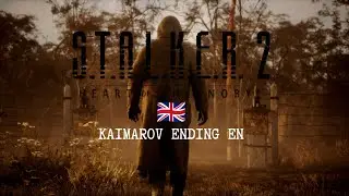 EN - The KAIMAROV ENDING (S.T.A.L.K.E.R. 2: Heart of Chornobyl)