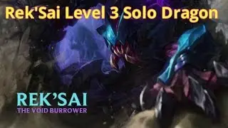 [LOL] Rek'Sai Level 3 Solo Dragon #1