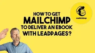 HOW TO GET MAILCHIMP TO DELIVER AN EBOOK WITH LEADPAGES