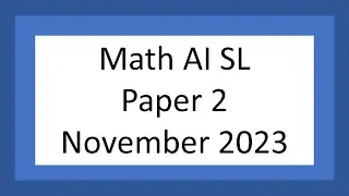 AI SL: Paper 2 (November 2023)