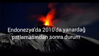 Endonezya'ya da 2010'da yanardağ patlaması sonrası durum
