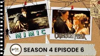 Spooky Season:  Mimic and Crimson Peak | The Reel Study S4 Ep6