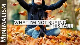 What I'm Not Buying This Fall » Living On Less & Saving More » Minimalism