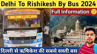 Delhi to rishikesh by bus | delhi to rishikesh bus timings | delhi to rishikesh bus ticket price