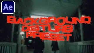 Background Disturb Tutorial - After Effects Preset