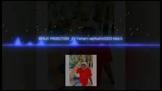BENJY PRODCTION _EY Tamam sa(AUdio)2023 fess o🔥