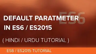 Function Default Parameter in ES5/ES2015 - Hindi / Urdu Tutorial