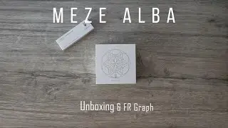 Meze Audio ALBA Unboxing & FR Graph