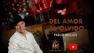 #TENDENCIAMUSCAPOPULAR2024 | DEL AMOR AL OLVIDO / Pablo Millán