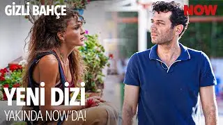 Gizli Bahçe Çok Yakında NOW'da! 