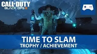 Call of Duty: Black Ops 3 Awakening DLC - Time to Slam Trophy / Achievement Guide