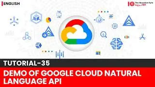 Demo of Google Cloud Natural Language API | Tutorial-35 @TheEducationByte