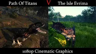 The Isle - Evrima VS Path Of Titans Cinematic 1080p Graphics