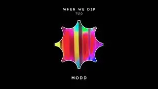 Modd - When We DIp 186