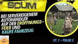 Scum Gameplay (deutsch) St.1 F3 -  ⚔️ Auf der Eröffnungsparty beim Autohändler