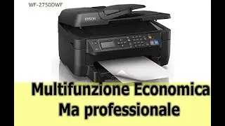 Stampante Multifunzione Epson WorkForce WF 2750DWF recensione e scheda tecnica
