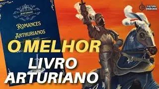 O MELHOR livro Arturiano CHEGOU! - Romances Arthurianos de Chrétien de Troyes