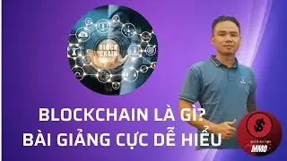 Blockchain Là Gì? Kiến Thức Cơ bản Blockchain | Cực Dễ Hiểu