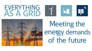 Everything as a Grid: Meeting the energy demands of the future