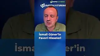 İsmail Güner'in Favori Hisseleri 
