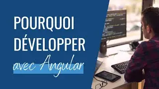 [Webinaire] Pourquoi développer des applications web avec Angular ?