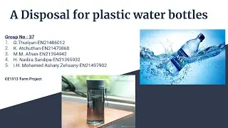 A Substitute for Plastic Water bottles - CE1913 Term Project - Group - 37