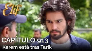 Elif Capítulo 913 | Kerem está tras Tarik