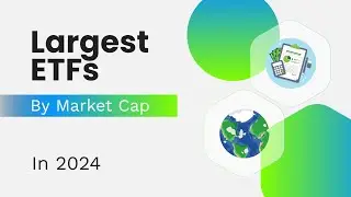 Largest ETFs Worldwide by Market Cap 2024 