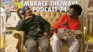 Not Like Us | Embrace The Wave Podcast 74