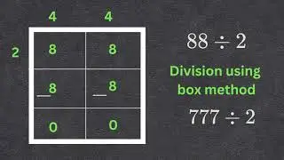 Division Using Box Method | 88 ÷ 2 and 777 ÷ 2 | Easy Step-by-Step Guide