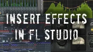 How to Use Insert Effects in FL Studio - Insert Compression Flanger and More - 5 Minute Mixing Tips
