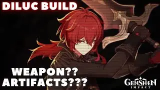 Diluc Build for Main DPS Focus on Crit and Pyro Damage! Best Artifacts Set