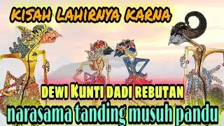 kisah dewi kunti punya anak karno dan pandu tanding musuh Narasoma// ki seno nugroho