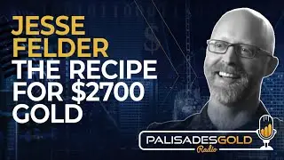 Jesse Felder: The Recipe for $2700 Gold