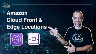 AWS  - Amazon Cloud Front and Edge Locations - 012