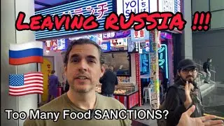 ***EMERGENCY Episode: LEAVING Russia! Too Many Food Sanctions? In Moscow!***