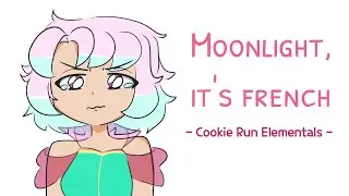moonlight, it's french || Cookie Run Animatic