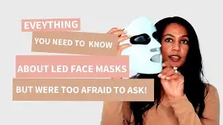 Do LED Face Masks Work? How to Choose Your Mask & Use LED Skin Therapy!