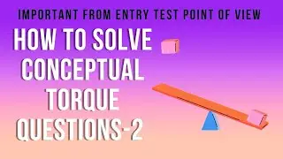 torque conceptual questions part 2 | solved entry test questions | concept universe