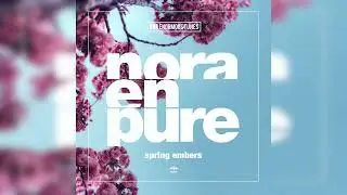 Nora En Pure - Spring Embers