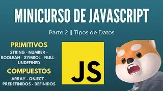 Minicurso de JavaScript - 2 | Tipos de Datos