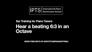 Piano Tuning MP3's: Train Your Ear to Hear a Beating 6:3 in an Octave