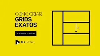 GUI FREITAS - Como criar grids exatos no Photoshop.