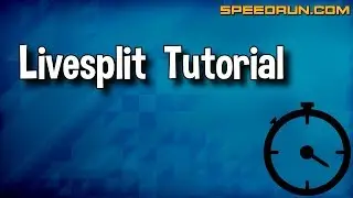 How to get into Speedrunning - Livesplit Tutorial