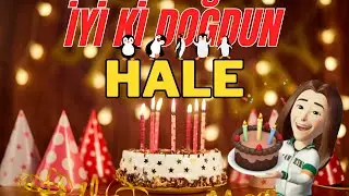 HALE İyi ki doğdun - Hale İsme Özel Doğum Günü Şarkısı